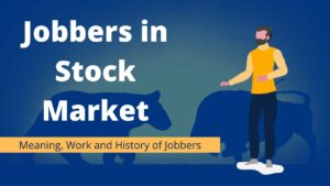 Jobber in Stock Market in India? Meaning, Work and History