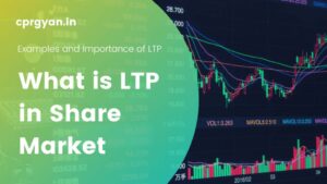 What is LTP in Share Market? Examples and Importance of LTP [2022]